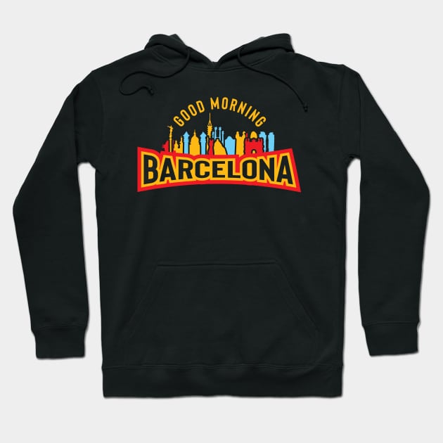 Good Morning Barcelona Hoodie by jazzworldquest